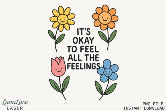 Download It's Okay to Feel All the Feelings PNG - Premium Resources